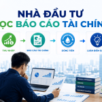 Nhà Đầu Tư Thành Công Cần Biết Gì Khi Đọc Báo Cáo Tài Chính?